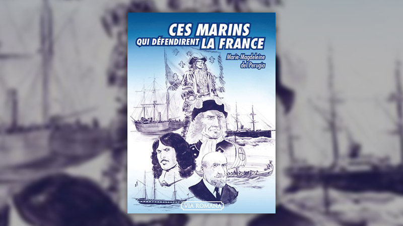 Marie-Madeleine del Perugia, Ces marins qui défendirent la France