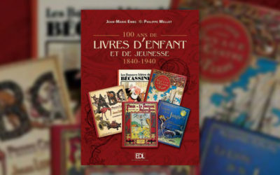 Jean-Marie Embs et Philippe Mellot, 100 ans de livres d’enfant et de jeunesse, 1840–1940
