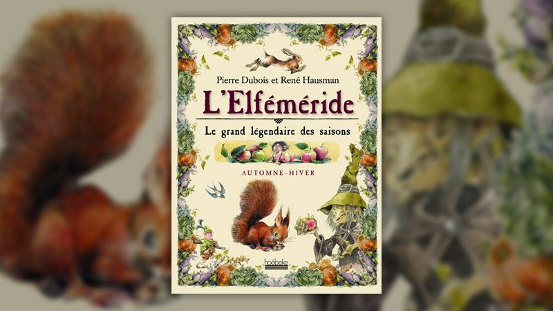 Pierre Dubois, L’Elféméride, Le grand légendaire des saisons, Automne-Hiver