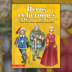 Pierre-Gillieth,-heros-et-heroines-Histoire-de-France