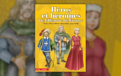 Pierre Gillieth, Héros et héroïnes de l’Histoire de France