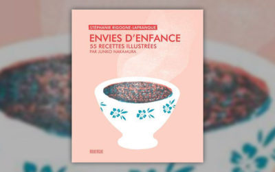Stéphanie Rigogne-Lafranque, Envies d’enfance, 55 recettes illustrées