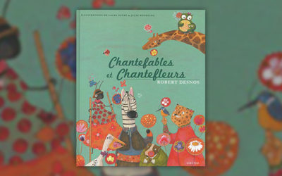 Robert Desnos, Chantefables et Chantefleurs