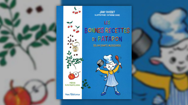 Jany Rosset, Les bonnes recettes de Patapon avec sainte Hildegarde