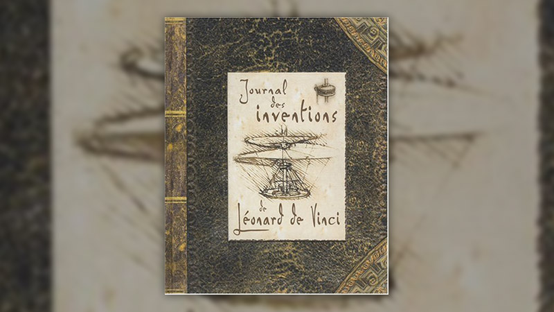 David Hawcock et Sabine Rolland, Journal des inventions de Léonard de Vinci