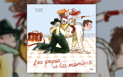 Peter Bently et Sara Ogilvie, Les papas et les mamans