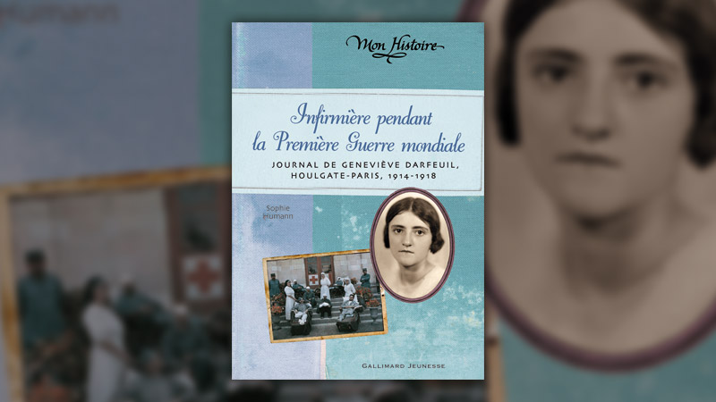 Sophie Humann, Infirmière pendant la Première Guerre mondiale, journal de Geneviève Darfeuil, Houlgate-Paris, 1914–1918