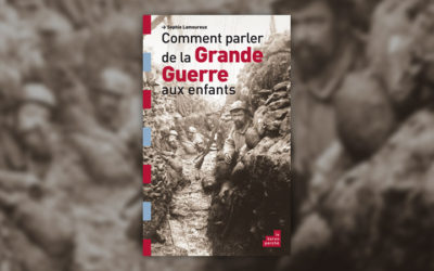 Sophie Lamoureux, Comment parler de la Grande Guerre aux enfants ?