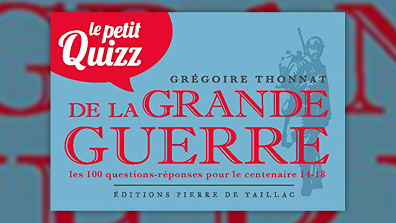 Grégoire Thonnat, Le petit quizz de la Grande Guerre