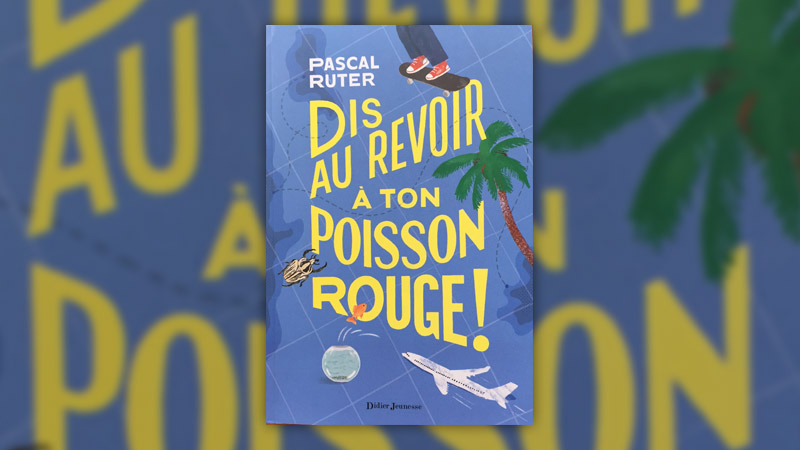 Pascal Ruter, Dis au revoir à ton poisson rouge !