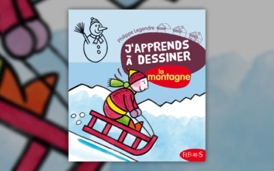 Philippe Legendre, J’apprends à dessiner la montagne