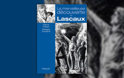 Pierre Fanlac, La Merveilleuse Découverte de Lascaux