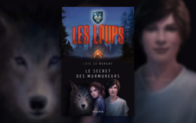 Loïc Le Borgne, Les Loups, Le secret des murmureurs