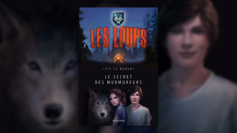 Loïc Le Borgne, Les Loups, Le secret des murmureurs