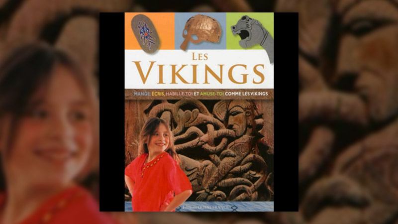 Marie-Carole Daigle, Les Vikings : mange, écris, habille-toi et amuse-toi comme les Vikings