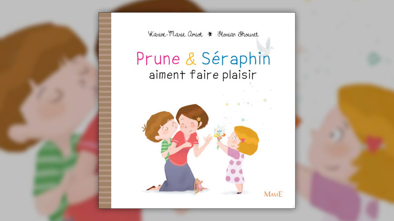 Karine-Marie Amiot, Prune et Séraphin aiment faire plaisir