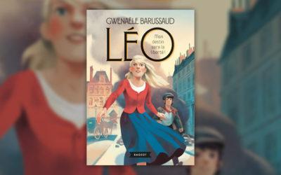 Gwenaële Barussaud, Léo, Mon destin sera la liberté !