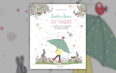 Amélie Biggs Laffaiteur, Sauter dans les flaques et autres petits bonheurs des quatre saisons