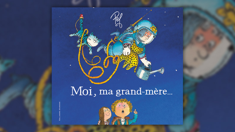 Pef, Moi, ma grand-mère…