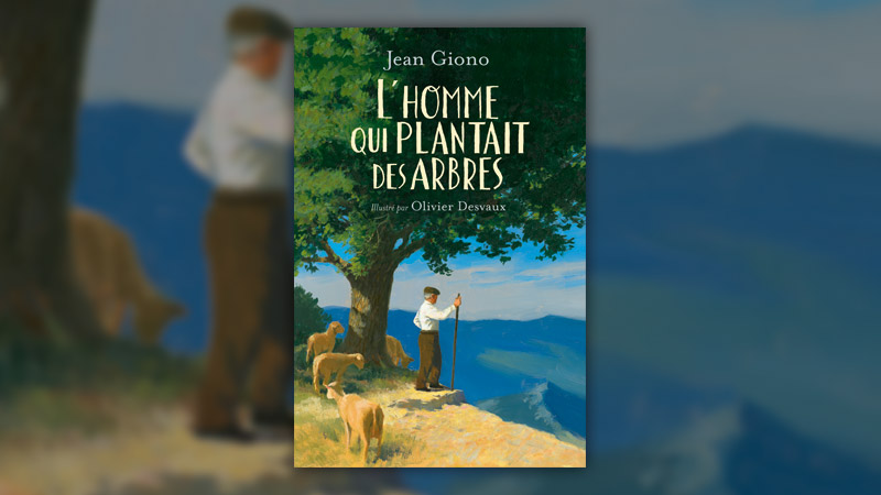 Jean Giono, L’homme qui plantait des arbres