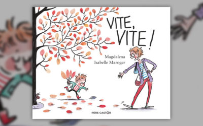 Magdalena et Isabelle Maroger, Vite, vite !