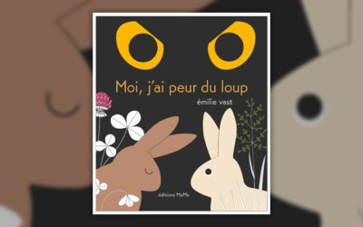 Emilie Vast, Moi, j’ai peur du loup
