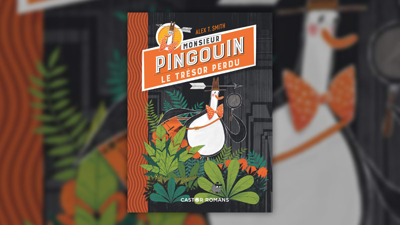 Alex T. Smith, Monsieur Pingouin, Tome 1 : Le Trésor perdu