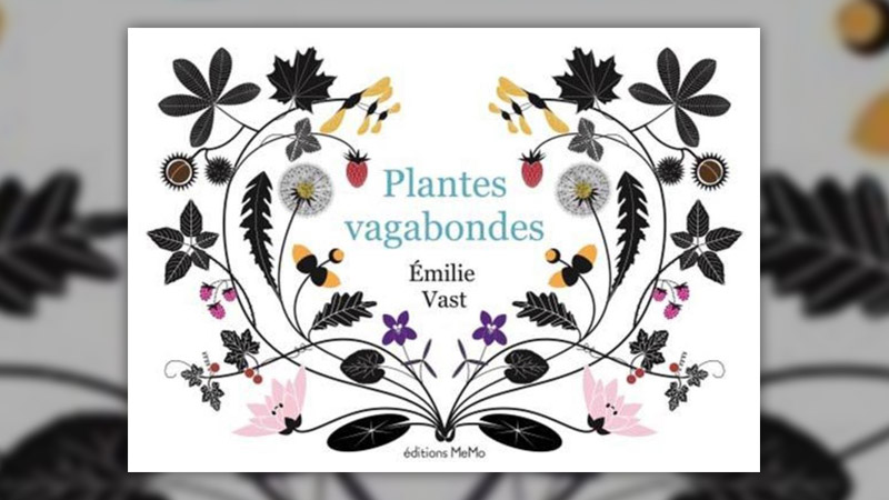 Emilie Vast, Plantes vagabondes