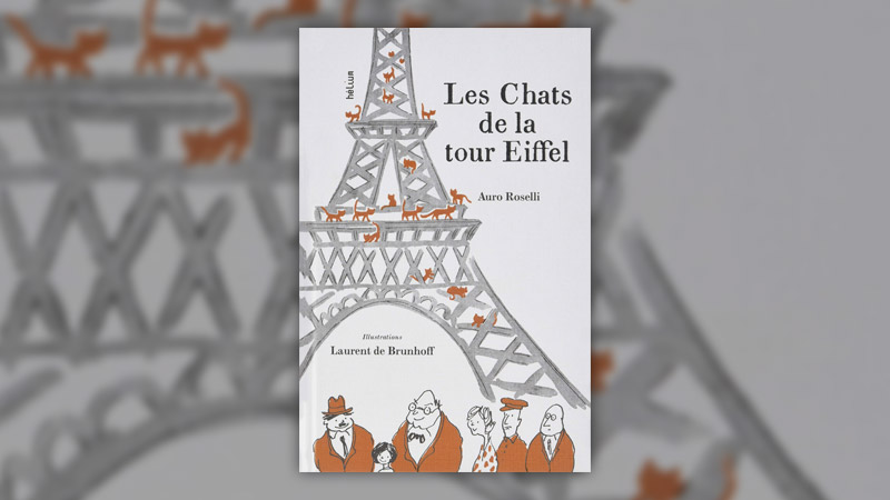 Auro Roselli et Laurent de Brunhoff, Les Chats de la tour Eiffel