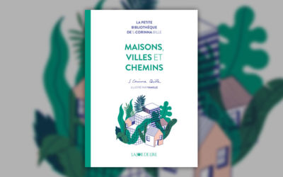 Corinna Bille, Maisons, villes et chemins