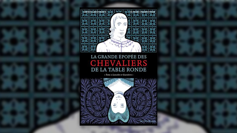 Sophie Lamoureux, La Grande Epopée des chevaliers de la Table ronde, tome 2 : Lancelot et Guenièvre