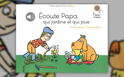 Michèle Moreau, Ecoute Papa qui jardine et qui joue