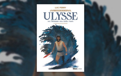Luc Ferry, Ulysse ou l’homme aux mille ruses