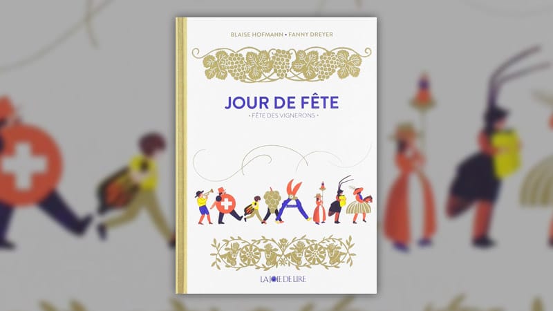 Blaise Hofmann, Jour de fête – Fête des Vignerons