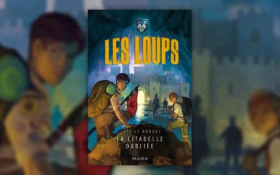 Loïc Le Borgne, Les Loups, La Citadelle oubliée