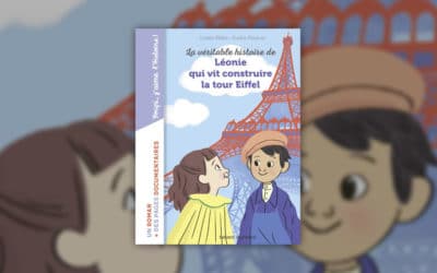 Juliette Mellon-Poline, La véritable histoire de Léonie qui vit construire la Tour Eiffel