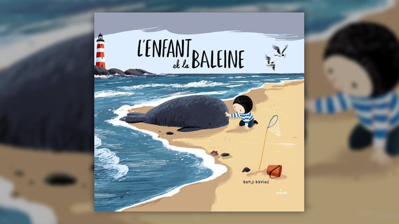 Benji Davies, L’Enfant et la Baleine