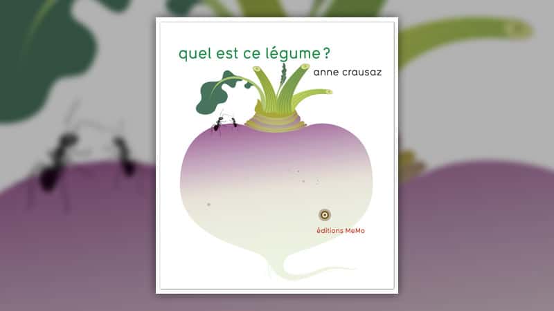 Anne Crausaz, Quel est ce légume ?