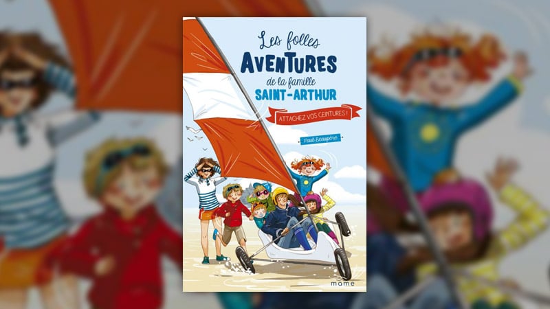 Paul Beaupère, Les folles aventures de la famille Saint-Arthur, Attachez vos ceintures (tome 8)