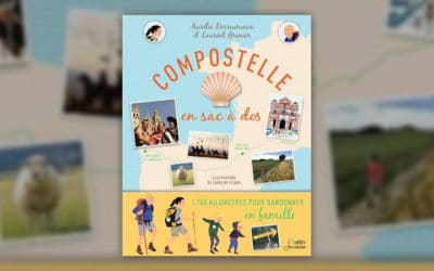 Aurélie Derreumaux et Laurent Granier, Compostelle en sac à dos : 1700 kilomètres pour randonner en famille
