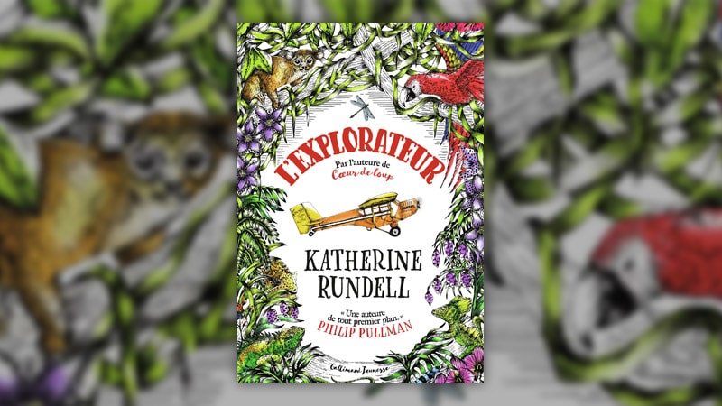 Katherine Rundell, L’Explorateur