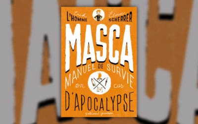 Erik L’Homme, MASCA, Manuel de survie en cas d’apocalypse