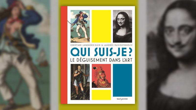 Laurence Paix-Rusterholtz et Christiane Lavaquerie-Klein, Qui suis-je ? Le déguisement dans l’art