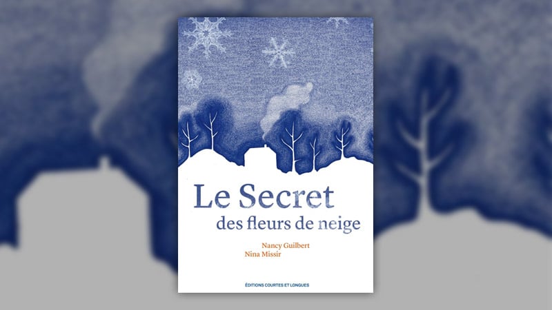 Nancy Guilbert, Le secret des fleurs de neige