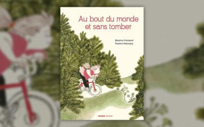 Béatrice Fontanel, Au bout du monde et sans tomber