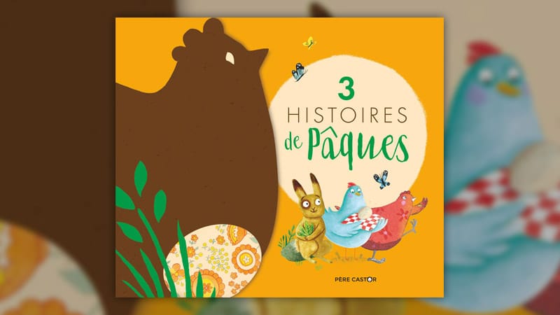 3 histoires de paques