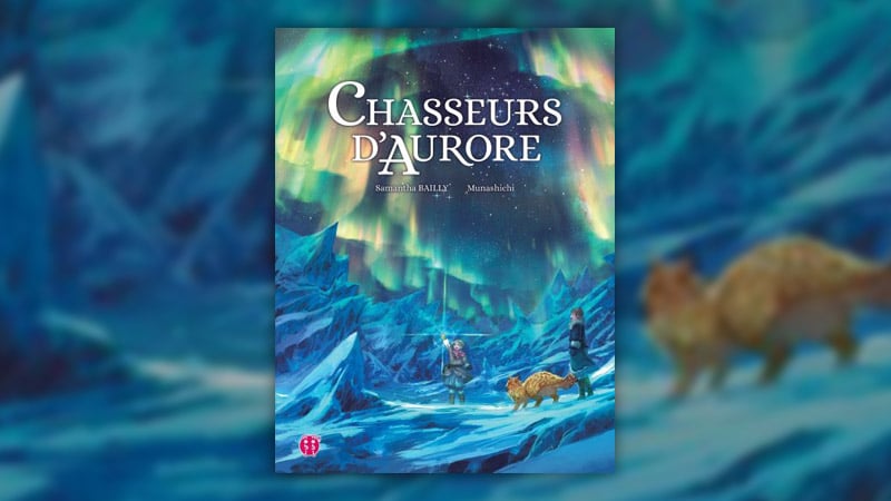 Samantha Bailly, Chasseurs d’aurore