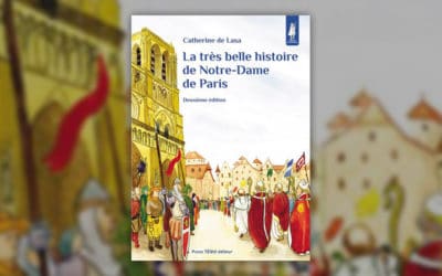 Catherine de Lasa, La très belle histoire de Notre-Dame de Paris