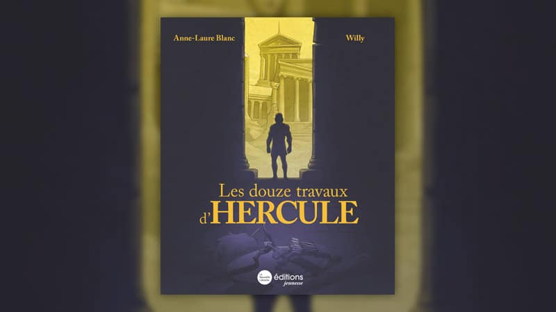 HERCULE-douze travaux anne-laure blanc