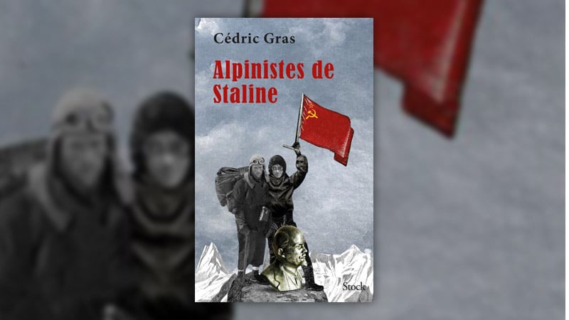 Cédric Gras, Alpinistes de Staline